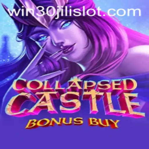 Explore the Thrilling World of CollapsedCastleBonusBuy: A 30JILI Slot Adventure