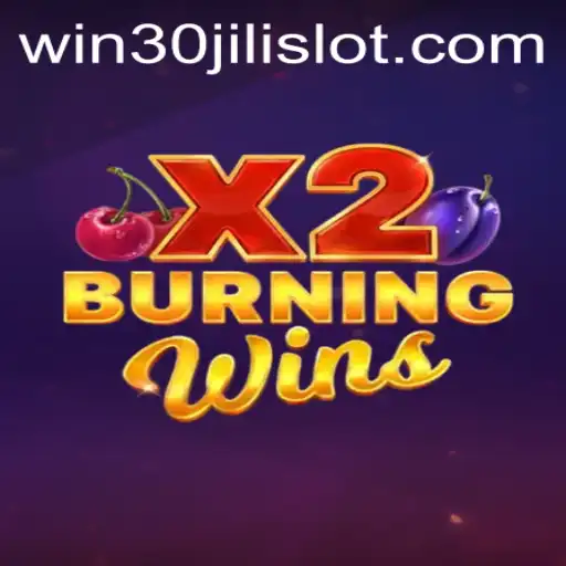 Unveiling the Thrill of BurningWinsX2: A Deep Dive Into the 30JILI Slot Experience