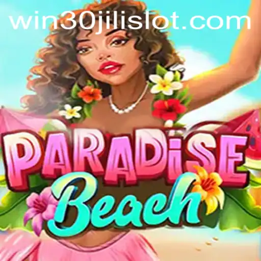 Discover the Excitement of ParadiseBeach and 30JILI Slot