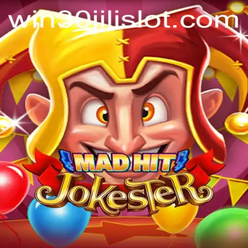 MadHitJokester and the Exciting World of 30JILI Slot